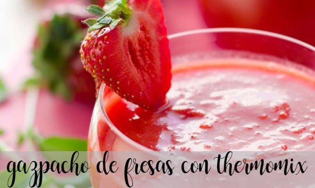 Gazpacho de fresas con thermomix