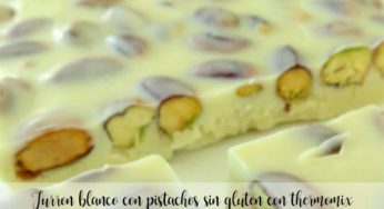 Turron blanco con pistachos sin gluten con thermomix