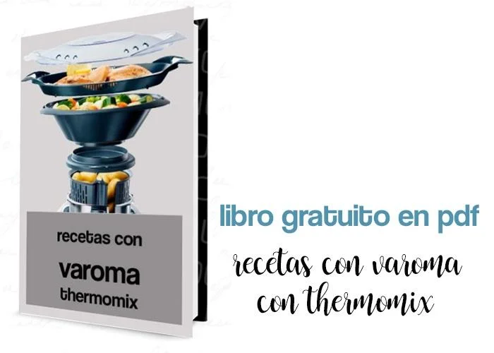 Libro Gratuito - Recetas con Varoma con thermomix