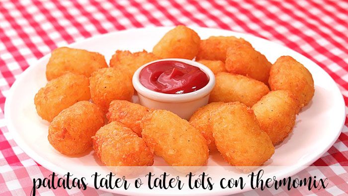 Patatas tater o tater tots con thermomix