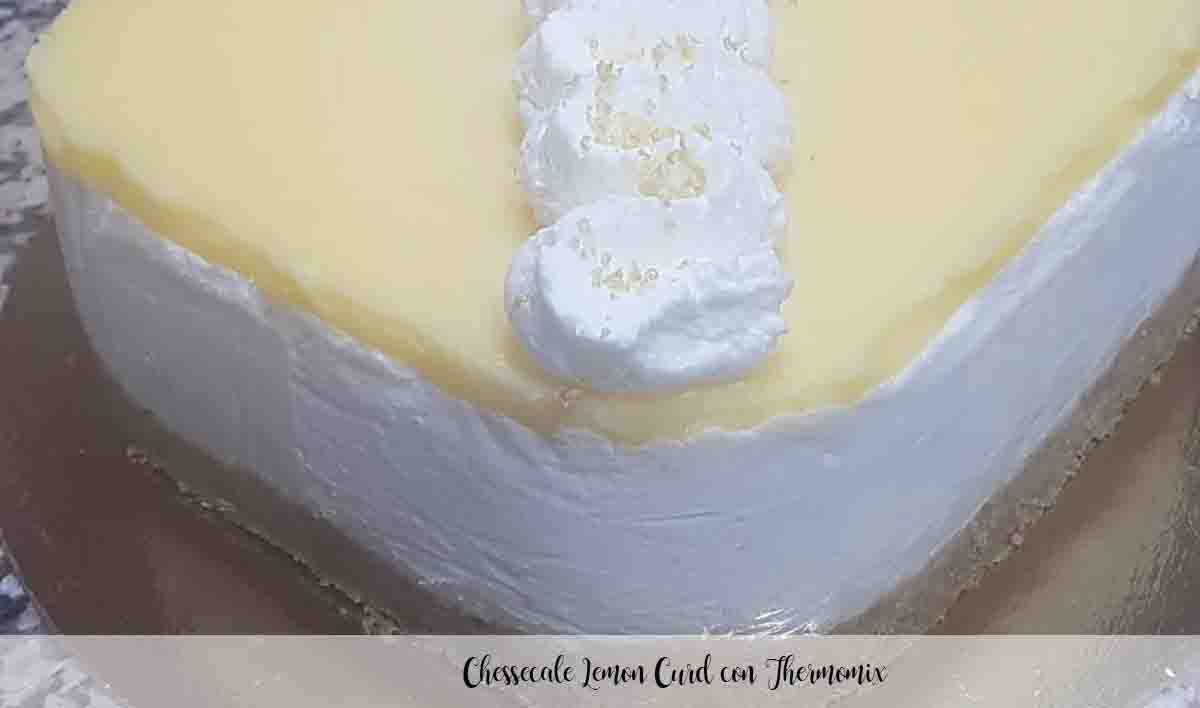 Chessecale Lemon Curd con Thermomix