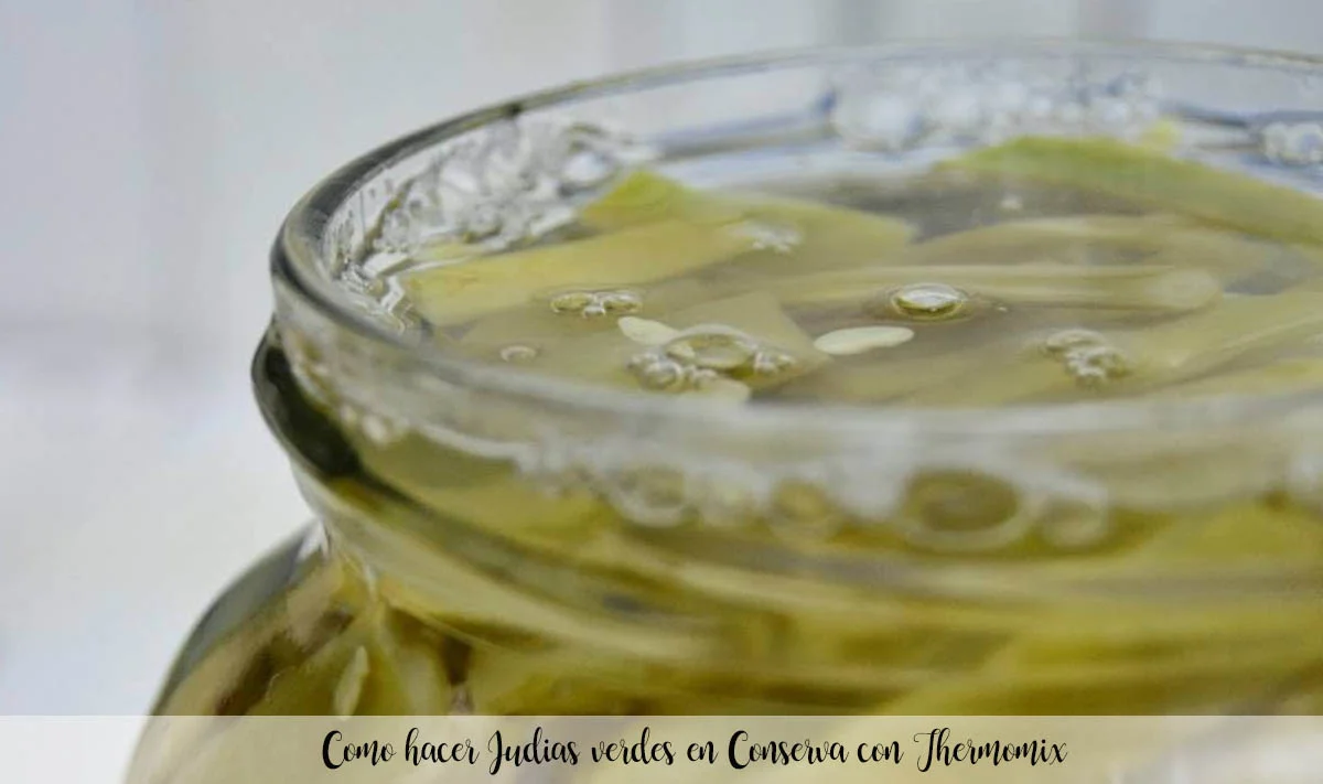 Como hacer Judias verdes en Conserva con Thermomix