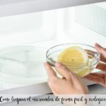 Como limpiar el microondas de forma facil y ecologica