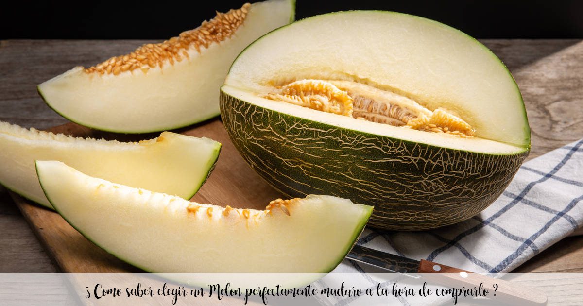 ¿ Como saber elegir un Melon perfectamente maduro a la hora de comprarlo ?