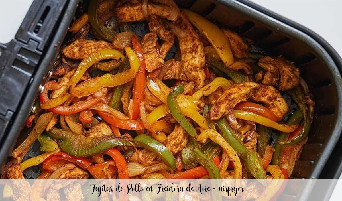 Fajitas de Pollo en Freidora de Aire - airfryer