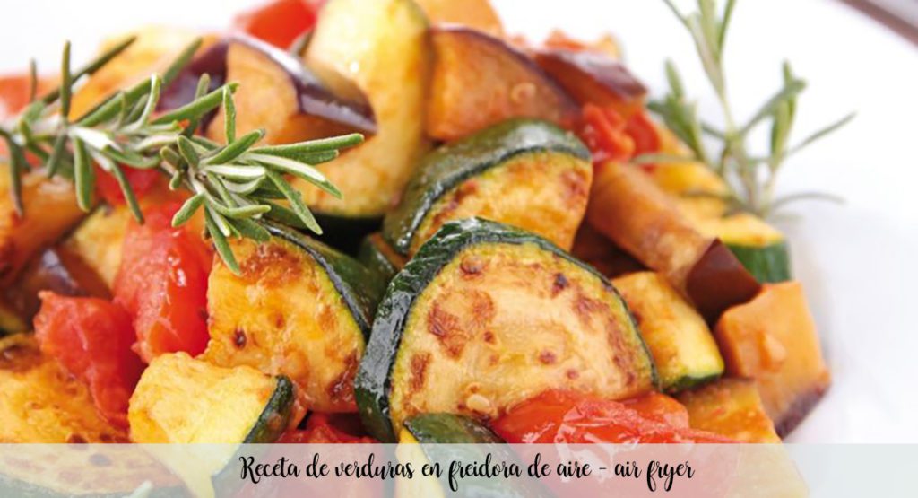 Receta De Verduras En Freidora De Aire – Air Fryer - Recetas Para Thermomix