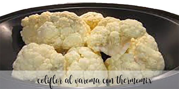 Coliflor con patatas al Varoma Thermomix