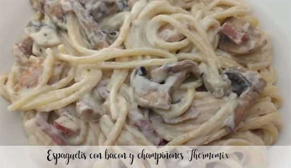 Espaguetis con bacon y champiñones Thermomix