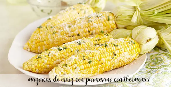 Mazorcas de maíz con parmesano con Thermomix