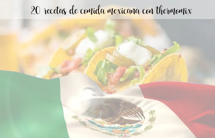 20 recetas tipicas de Mexico con Thermomix