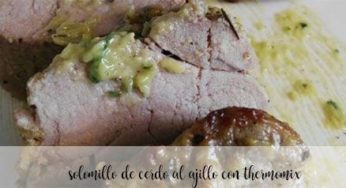 Solomillo de cerdo al ajillo con Thermomix